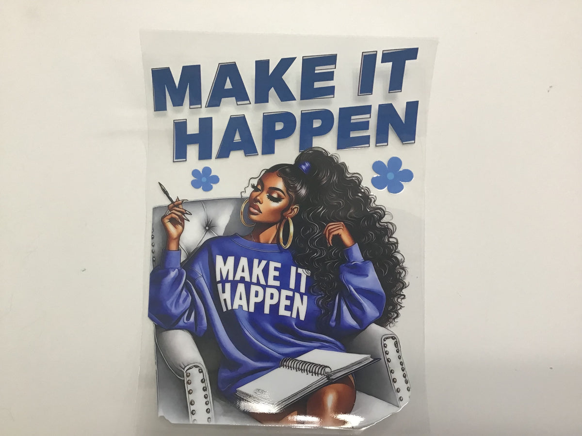 MAKE IT HAPPEN