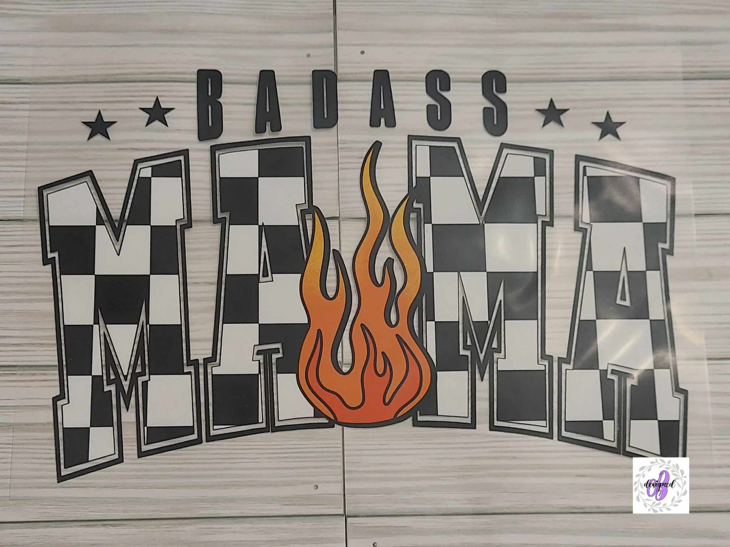 BADASS MAMA FIRE