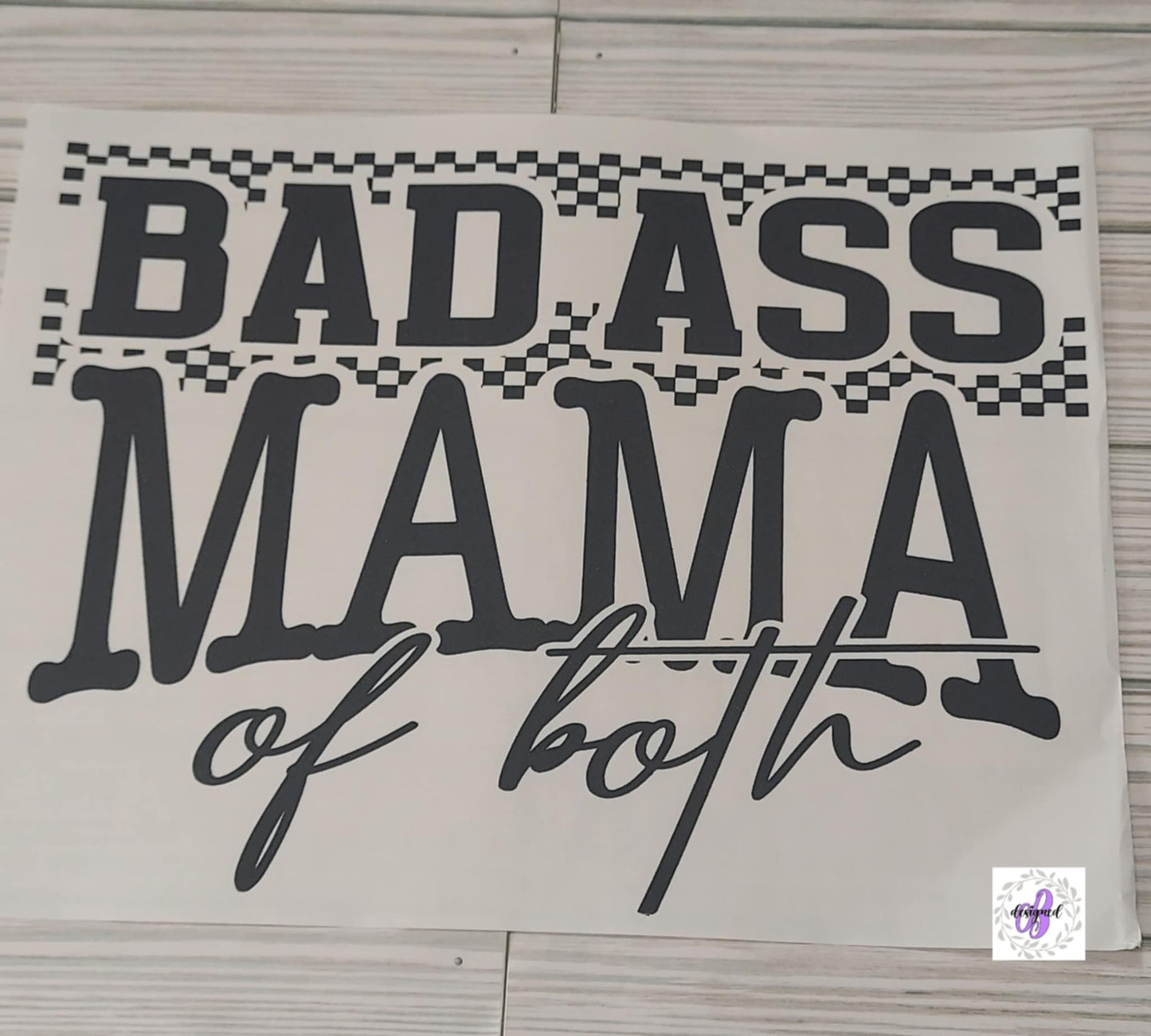 BADASS MAMA OF BOTH