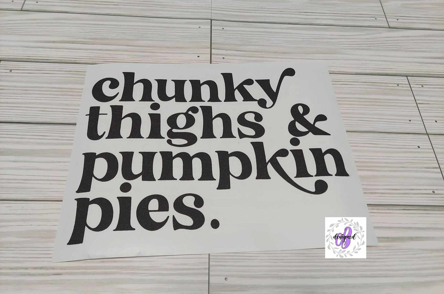 CHUNKY THIGHS AND PUMPKIN PIES (KID)
