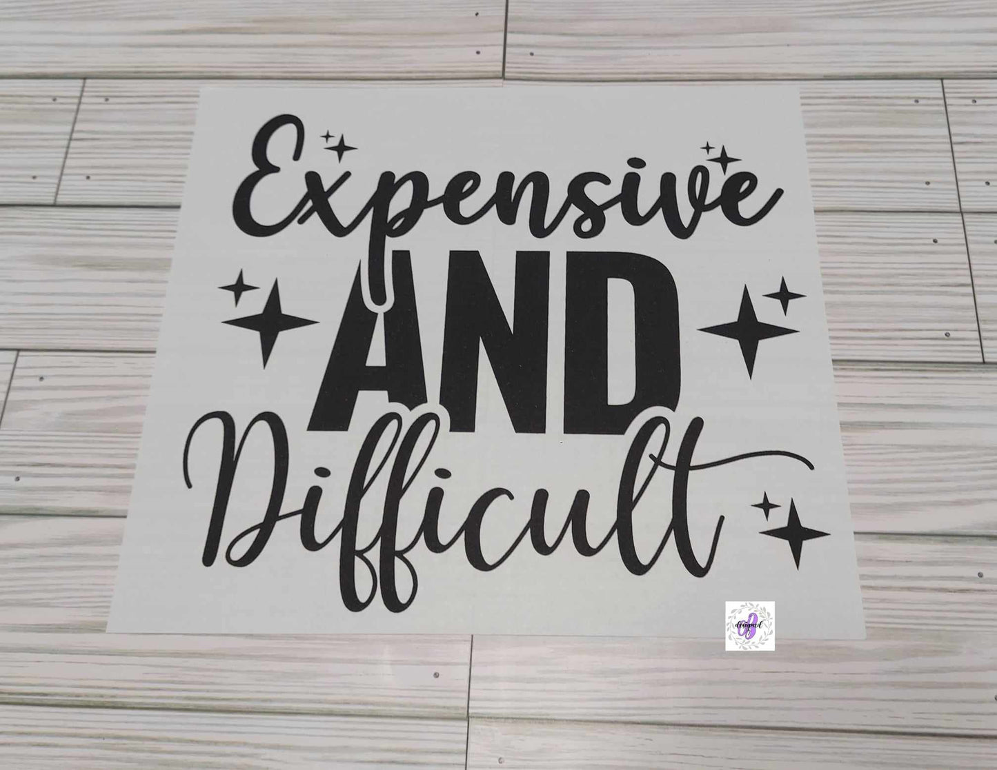 EXPENSIVE AND DIFFICULT