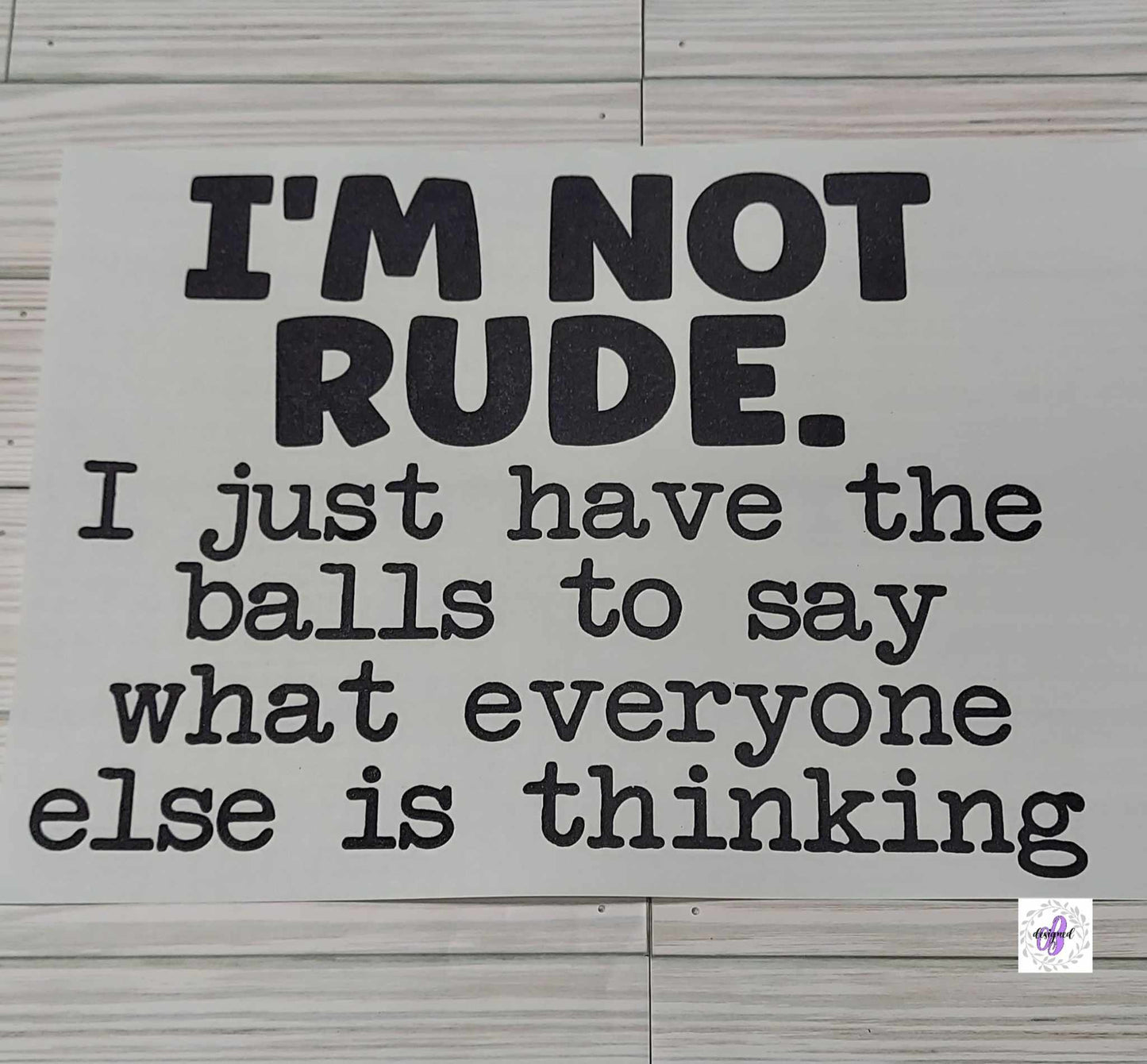 I'M NOT RUDE
