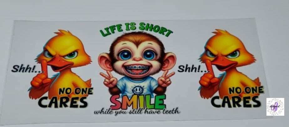 LIFE IS SHORT SMILE