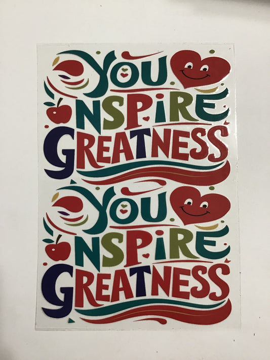 YOU INSPIRE GREATNESS