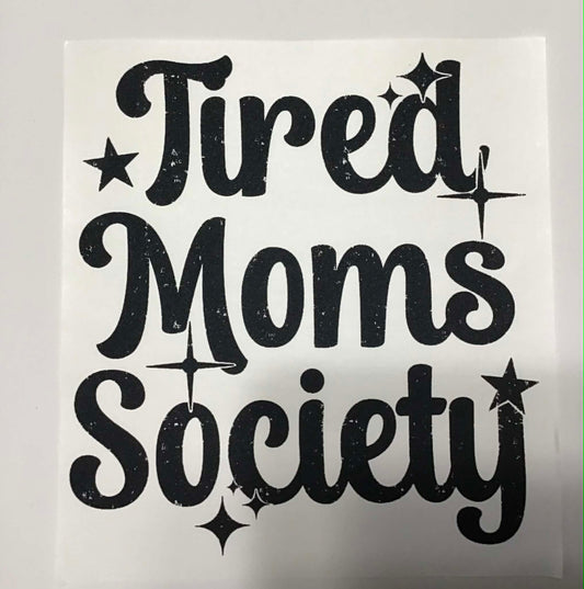 TIRED MOMS SOCIETY