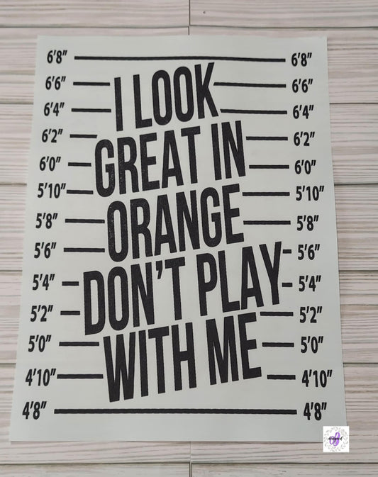 I LOOK GREAT IN ORANGE