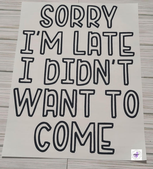 SORRY I'M LATE