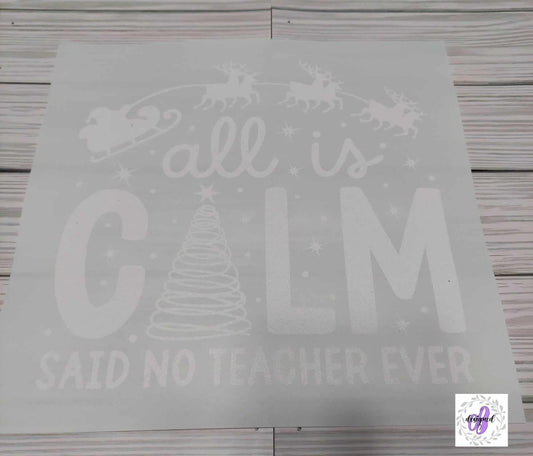ALL IS CALM SAID NO TEACHER EVER