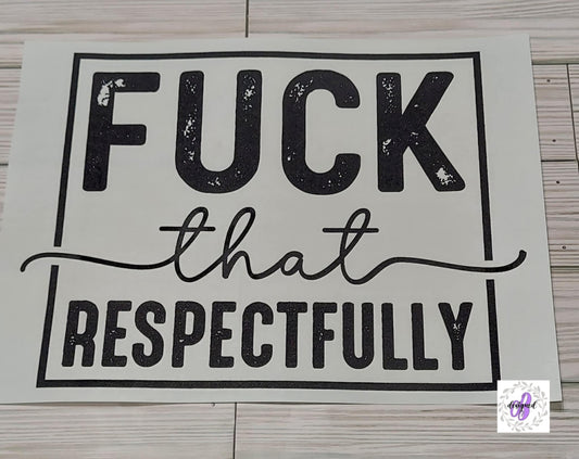 F THAT RESPECTFULLY