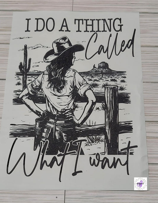 I DO A THING CALLED WHAT I WANT