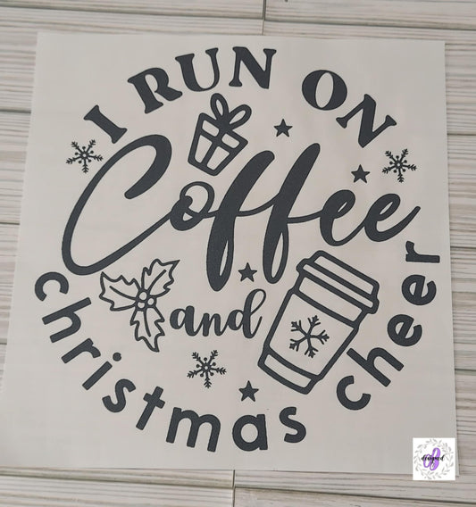 I RUN ON COFFEE & CHRISTMAS CHEER