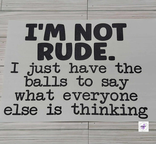 I'M NOT RUDE