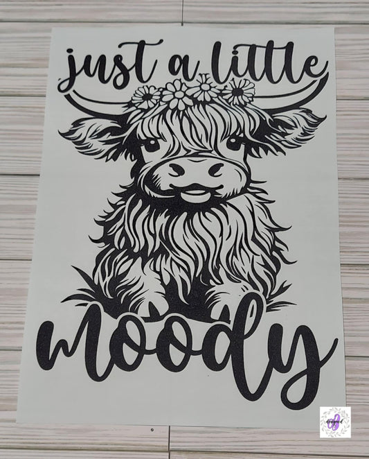 JUST A LITTLE MOODY