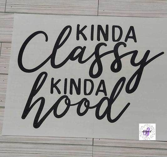 KINDA CLASSY KINDA HOOD