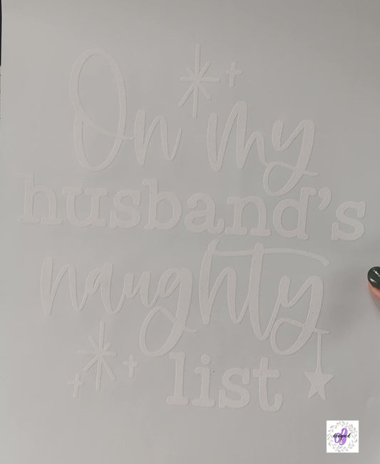 ON MY HUSBANDS NAUGHTY LIST WHITE