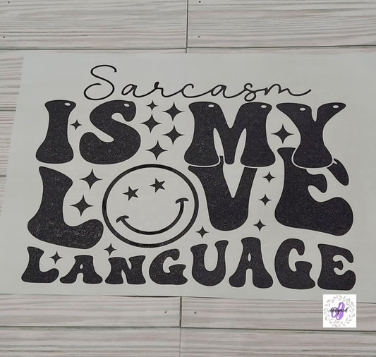 SARCASM IS MY LOVE LANGUAGE