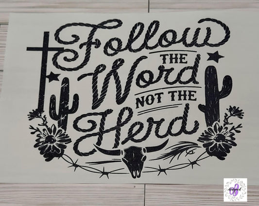 FOLLOW THE WORD NOT THE HERD
